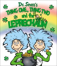 Book Cover for Dr. Seuss's Thing One, Thing Two and the Leprechaun by Tom Brannon
