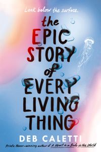 Book Cover for Epic Story of Every Living Thing, The by Deb Caletti
