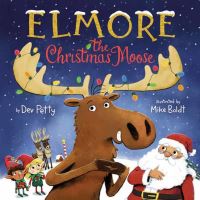 Book Cover for Elmore the Christmas Moose by Dev Petty
