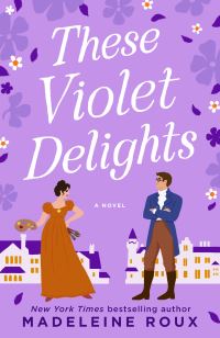Book Cover for These Violet Delights by Madeleine Roux