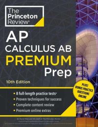 Book Cover for Princeton Review AP Calculus AB Premium Prep, 2024 by The Princeton Review, David Khan