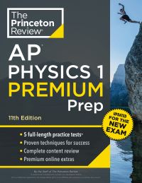 Book Cover for Princeton Review AP Physics 1 Premium Prep, 11th Edition by The Princeton Review