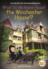 Book Cover for What Do We Know About the Winchester House? by Emma Carlson Berne