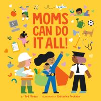 Book Cover for Moms Can Do It All! by Ted Maass