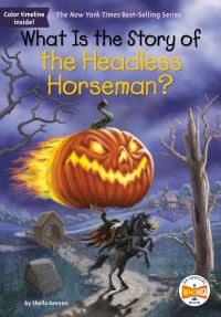 Book Cover for What Is the Story of the Headless Horseman? by Sheila Keenan