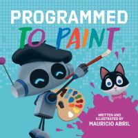 Book Cover for Programmed to Paint by Mauricio Abril