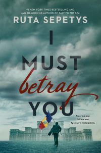 Book Cover for I Must Betray You by Ruta Sepetys
