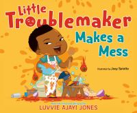 Book Cover for Little Troublemaker Makes a Mess by Luvvie Ajayi Jones