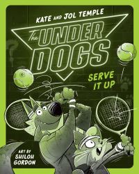 Book Cover for The Underdogs Serve It Up by Kate Temple, Jol Temple