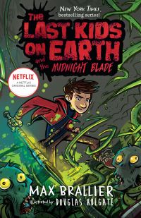 Book Cover for The Last Kids on Earth and the Midnight Blade by Max Brallier