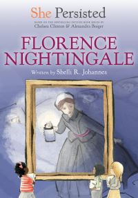 Book Cover for Florence Nightingale by Shelli R. Johannes, Chelsea Clinton, Alexandra Boiger