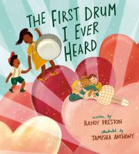 Book Cover for The First Drum I Ever Heard by Randy Preston