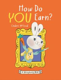 Book Cover for How Do You Earn? A Moneybunny Book by Cinders McLeod