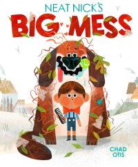 Book Cover for Neat Nick's Big Mess by Chad Otis
