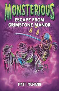 Book Cover for Escape from Grimstone Manor (Monsterious, Book 1) by Matt McMann