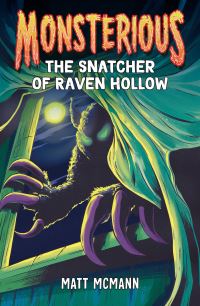 Book Cover for The Snatcher of Raven Hollow (Monsterious, Book 2) by Matt McMann