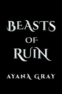 Book Cover for Beasts of Ruin by Ayana Gray