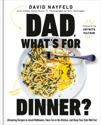 Book Cover for Dad, What's for Dinner? by David Nayfeld, Joshua David Stein