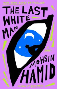 Book Cover for The Last White Man by Mohsin Hamid