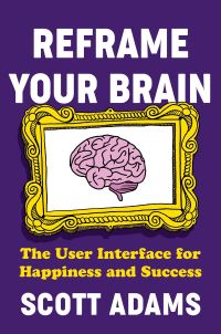 Book Cover for Reframe Your Brain by Scott Adams