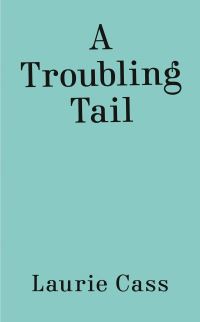 Book Cover for A Troubling Tail by Laurie Cass, Copyright Paperback Collection Library of Congress