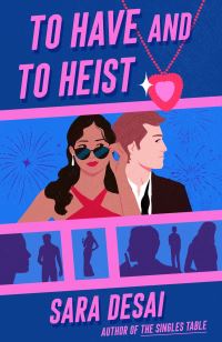 Book Cover for To Have and to Heist by Sara Desai