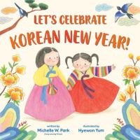 Book Cover for Let's Celebrate Korean New Year! by Michelle W Park
