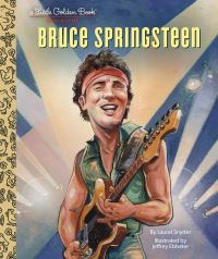 Book Cover for Bruce Springsteen A Little Golden Book Biography by Laurel Snyder, Jeffrey Ebbeler