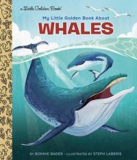 Book Cover for My Little Golden Book About Whales by Bonnie Bader