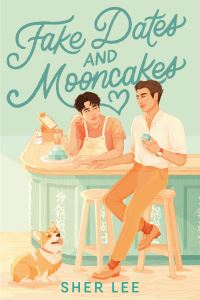 Book Cover for Fake Dates and Mooncakes by Sher Lee