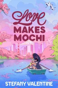 Book Cover for Love Makes Mochi by Stefany Valentine