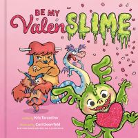 Book Cover for Be My Valenslime! by Kris Tarantino