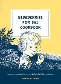 Book Cover for Blueberries for Sal Cookbook by Robert McCloskey