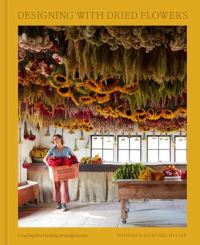 Book Cover for Designing With Dried Flowers by Hannah Muller