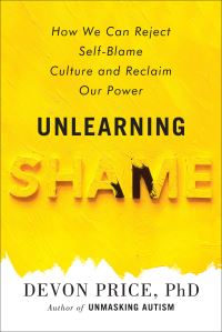 Book Cover for Unlearning Shame by Devon Price