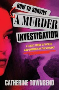 Book Cover for How to Survive a Murder Investigation by Catherine Townsend