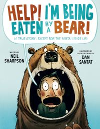 Book Cover for Help! I'm Being Eaten by a Bear! by Neil Sharpson