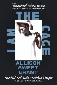 Book Cover for I Am the Cage by Allison Sweet Grant