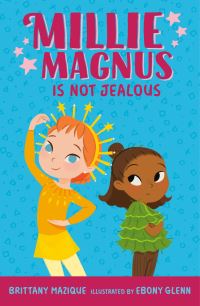 Book Cover for Millie Magnus Is NOT Jealous by Brittany Mazique