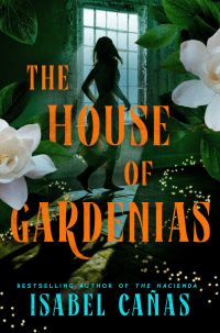 Book Cover for The House of Gardenias by Isabel Cañas