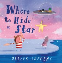 Book Cover for Where to Hide a Star by Oliver Jeffers