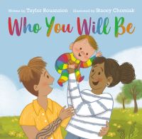 Book Cover for Who You Will Be by Taylor Rouanzion