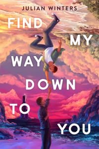 Book Cover for Find My Way Down to You by Julian Winters