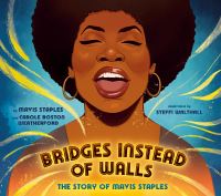 Book Cover for Bridges Instead of Walls by Mavis Staples, Carole Boston Weatherford