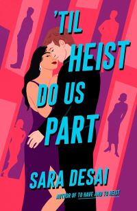 Book Cover for 'Til Heist Do Us Part by Sara Desai