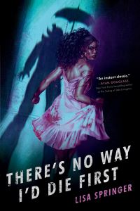 Book Cover for There's No Way I'd Die First by Lisa Springer