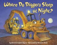Book Cover for Where Do Diggers Sleep at Night? by Brianna Caplan Sayres