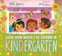 Book Cover for Look How Much I've Grown in Kindergarten! by Vera Ahiyya