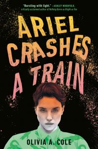 Book Cover for Ariel Crashes a Train by Olivia A Cole