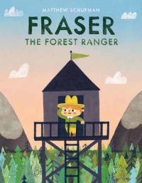 Book Cover for Fraser the Forest Ranger by Matthew Schufman